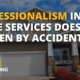 Professionalism in Home Services Doesn't Happen by Accident