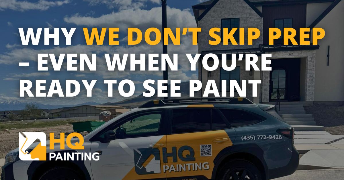 Why We Don’t Skip Prep — Even When You’re Ready to See Paint